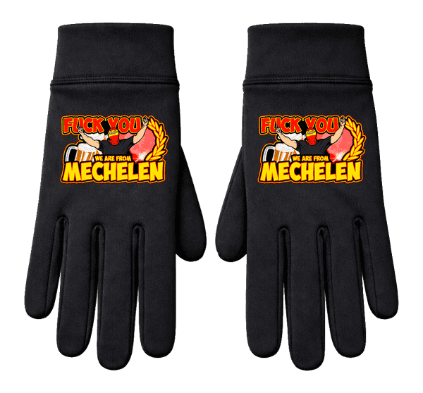 Fuck you we are from Mechelen Handschuhe