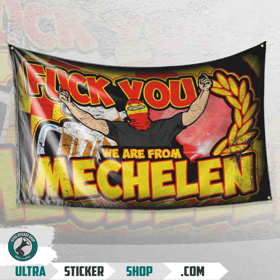 Fuck you we are from Mechelen Flagge