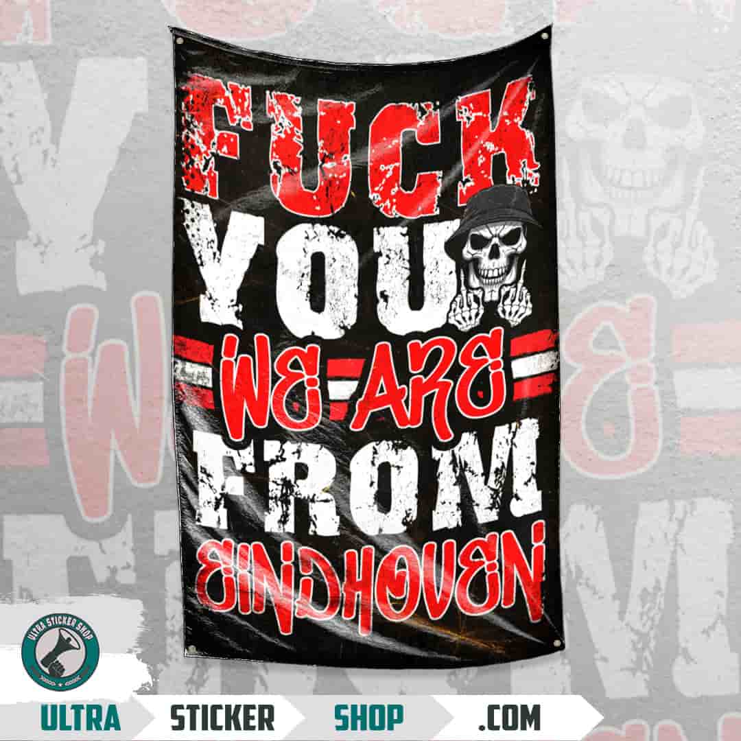 Fuck you we are from Eindhoven Flagge