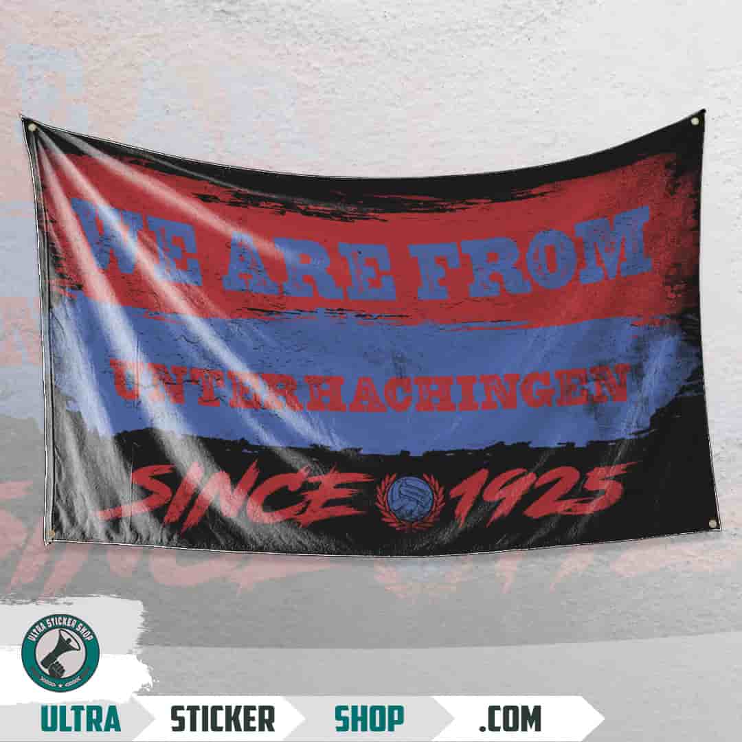 We are from Unterhachingen since 1925 Flagge