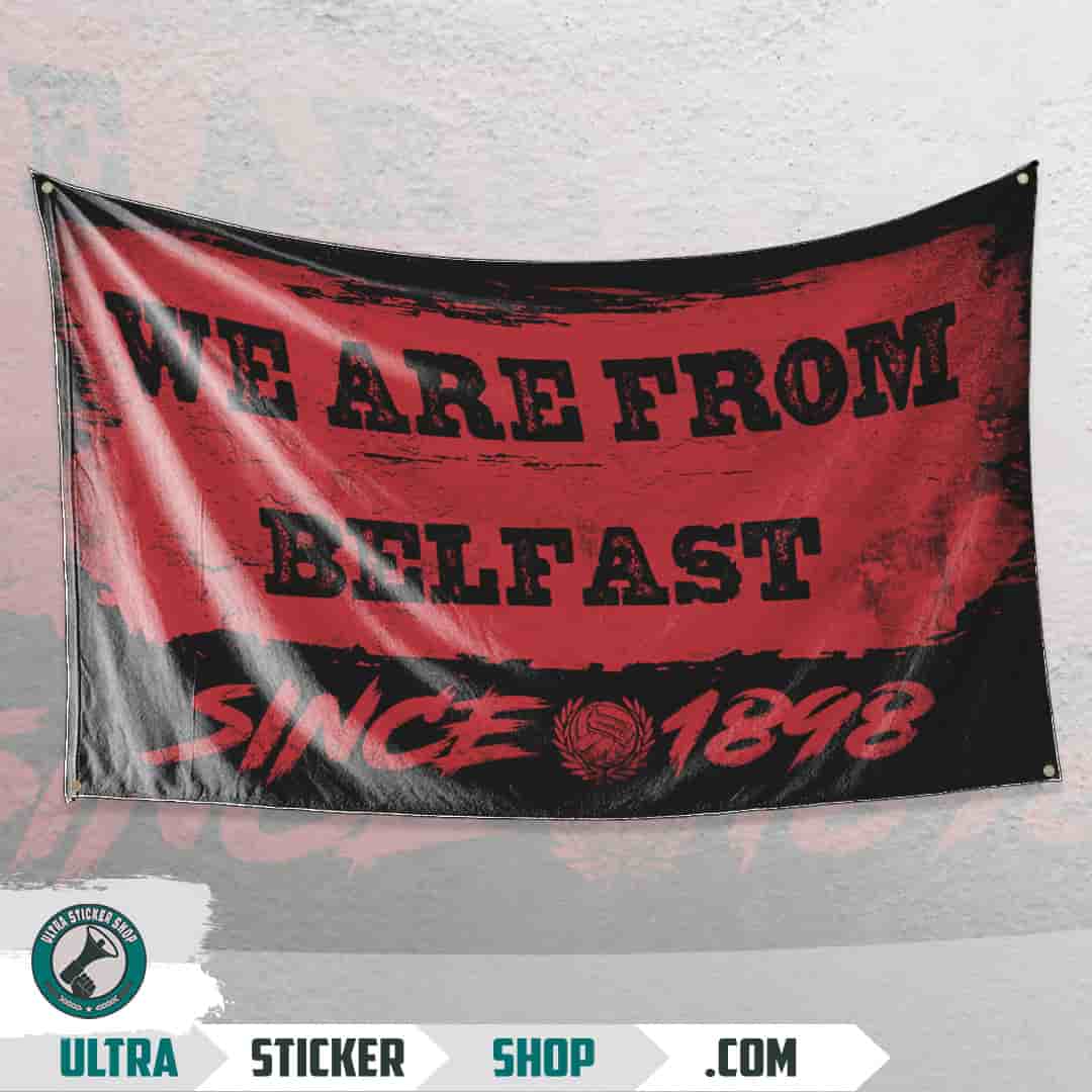 We are from Belfast since 1898 Flagge