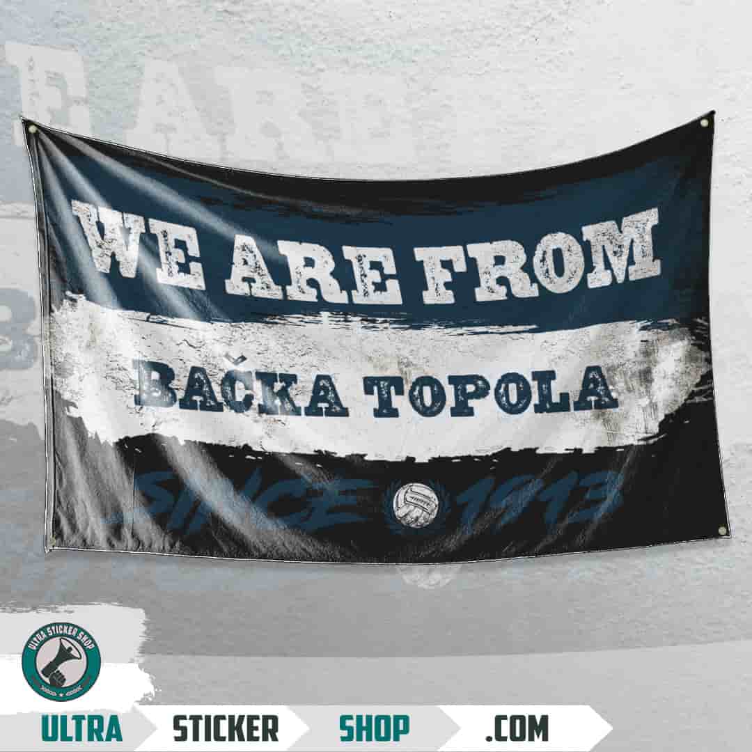 We are from Bačka Topola since 1913 Flag