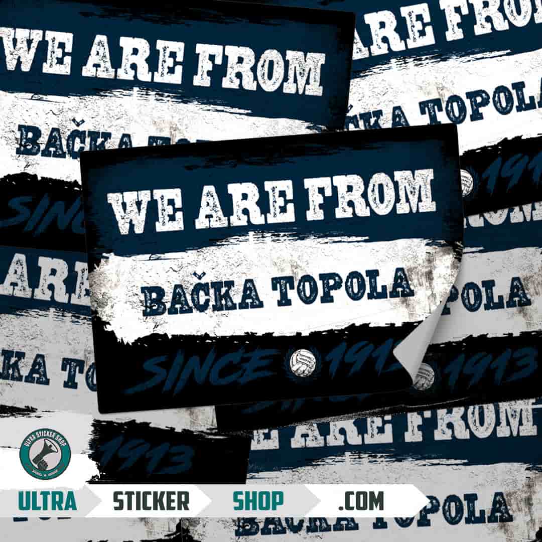 We are from Bačka Topola since 1913 Pegatinas