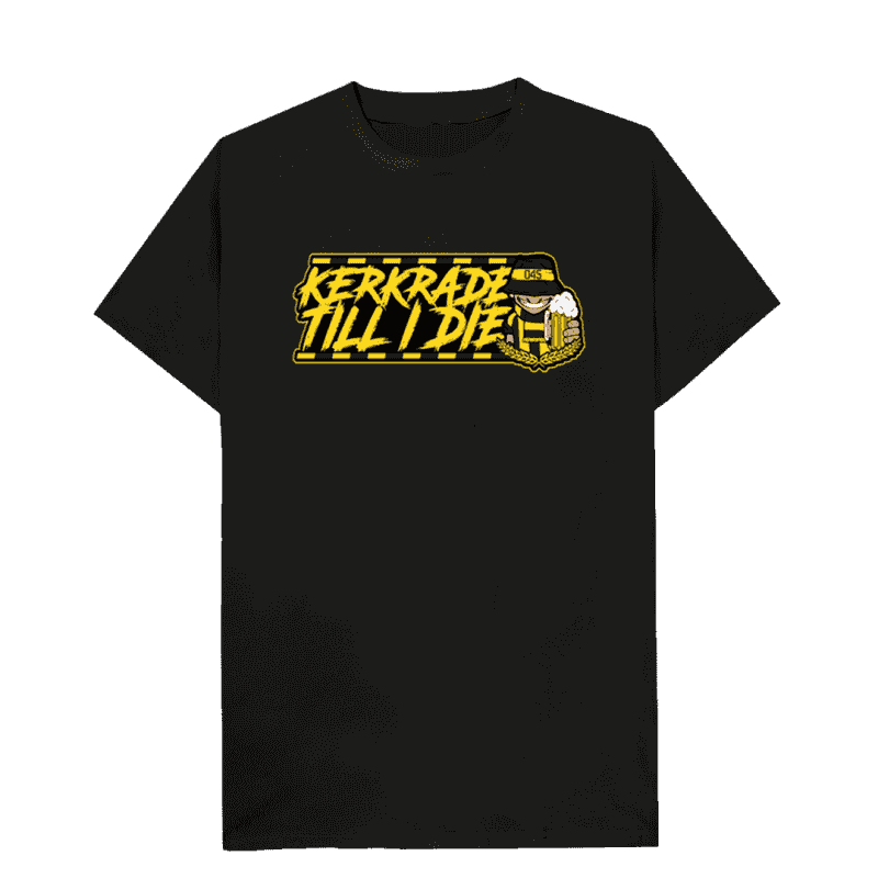 Kerkrade till I die T-skjorte
