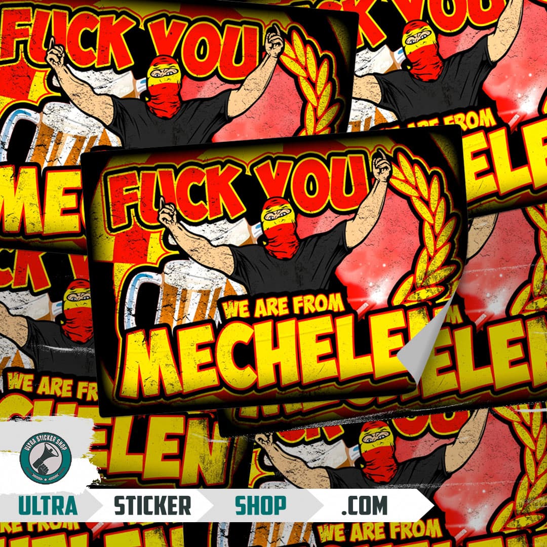 Fuck you we are from Mechelen