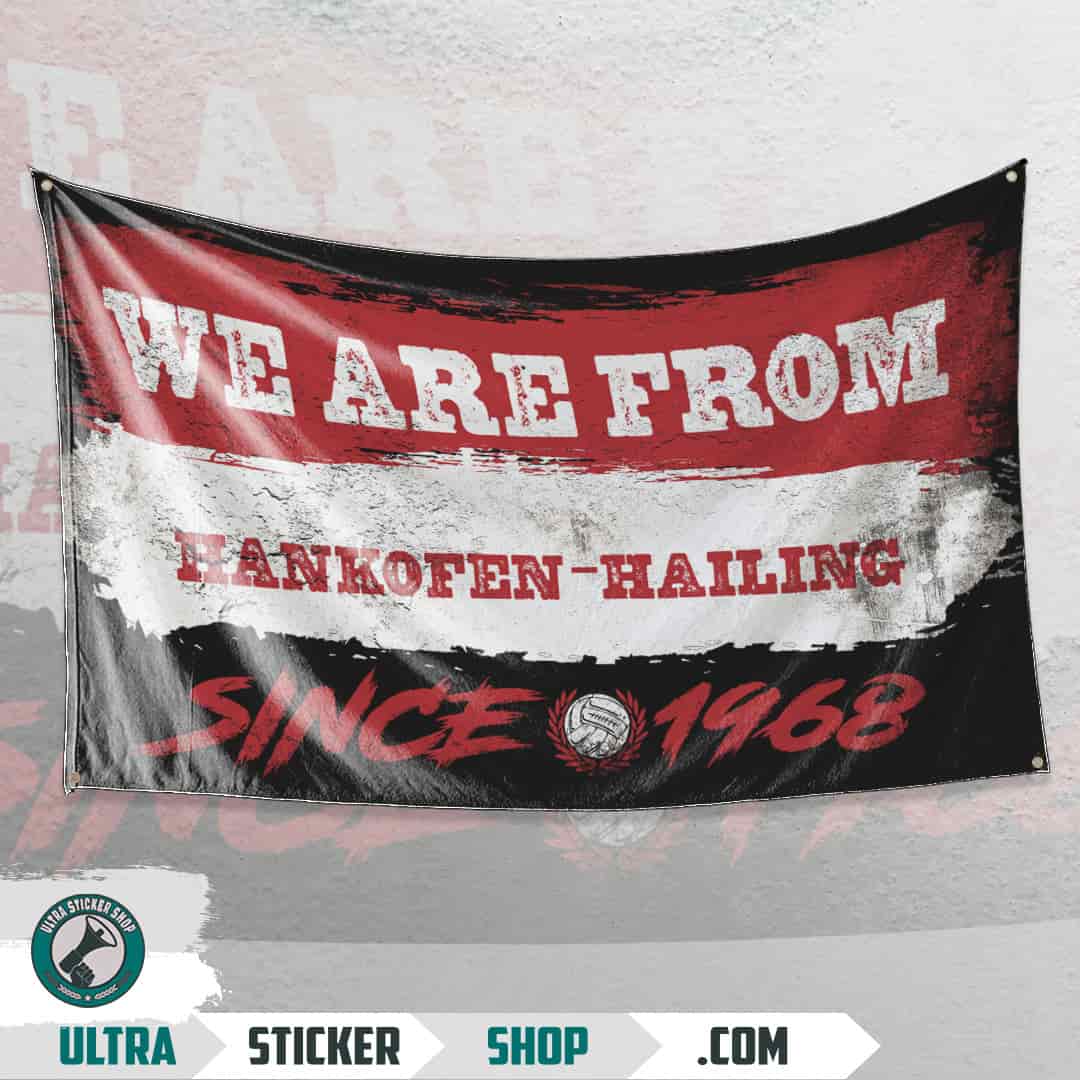 We are from Hankofen-Hailing since 1968 Flagge