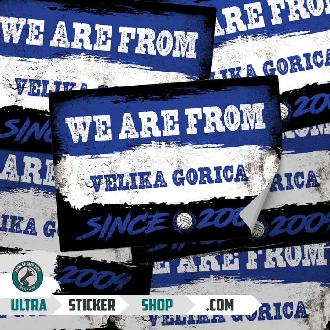 We are from Velika Gorica since 2009 Nalepnice
