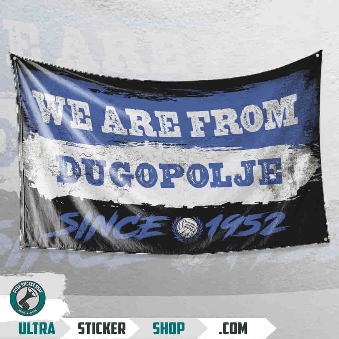 We are from Dugopolje since 1952 Flagge