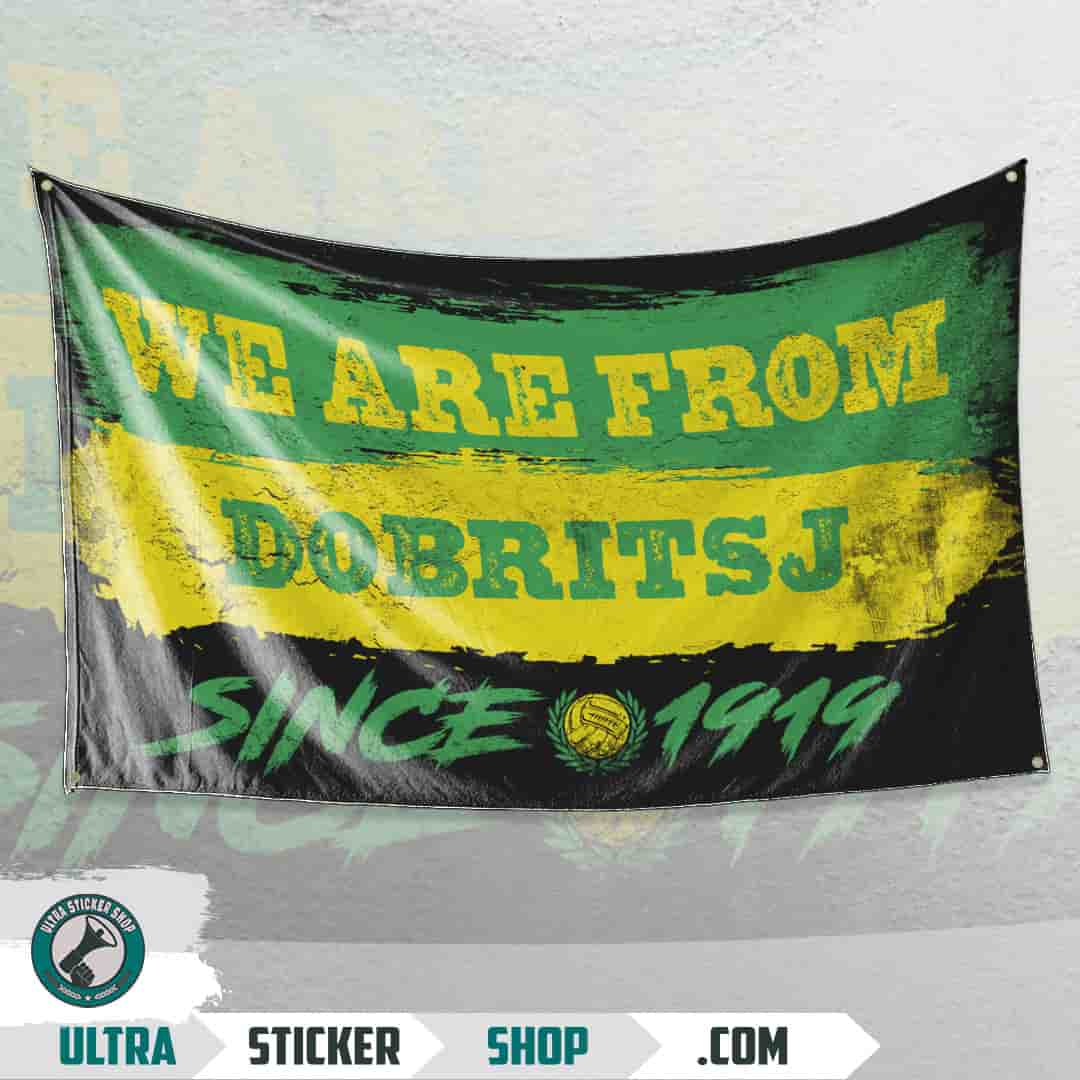 We are from Dobritsj since 1919 Flagge