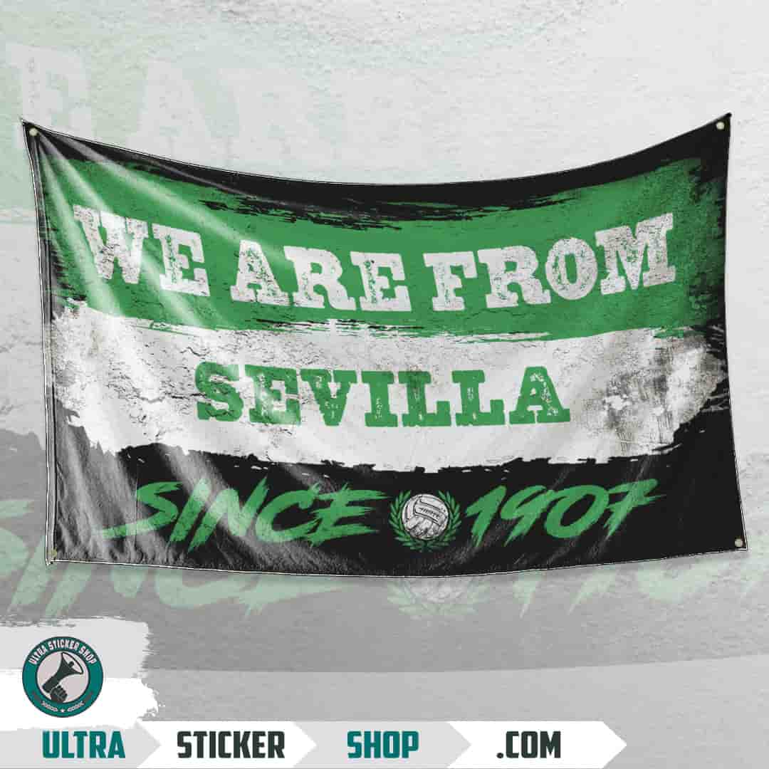 We are from Sevilla since 1907 Flagg