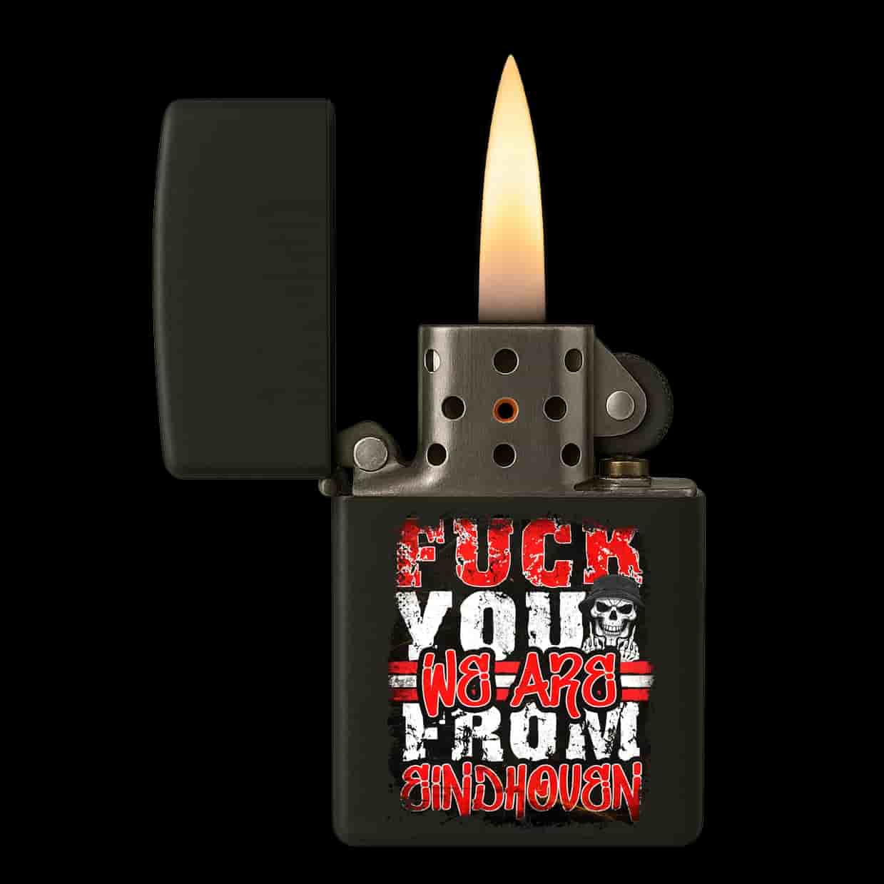 Fuck you we are from Eindhoven Aansteker