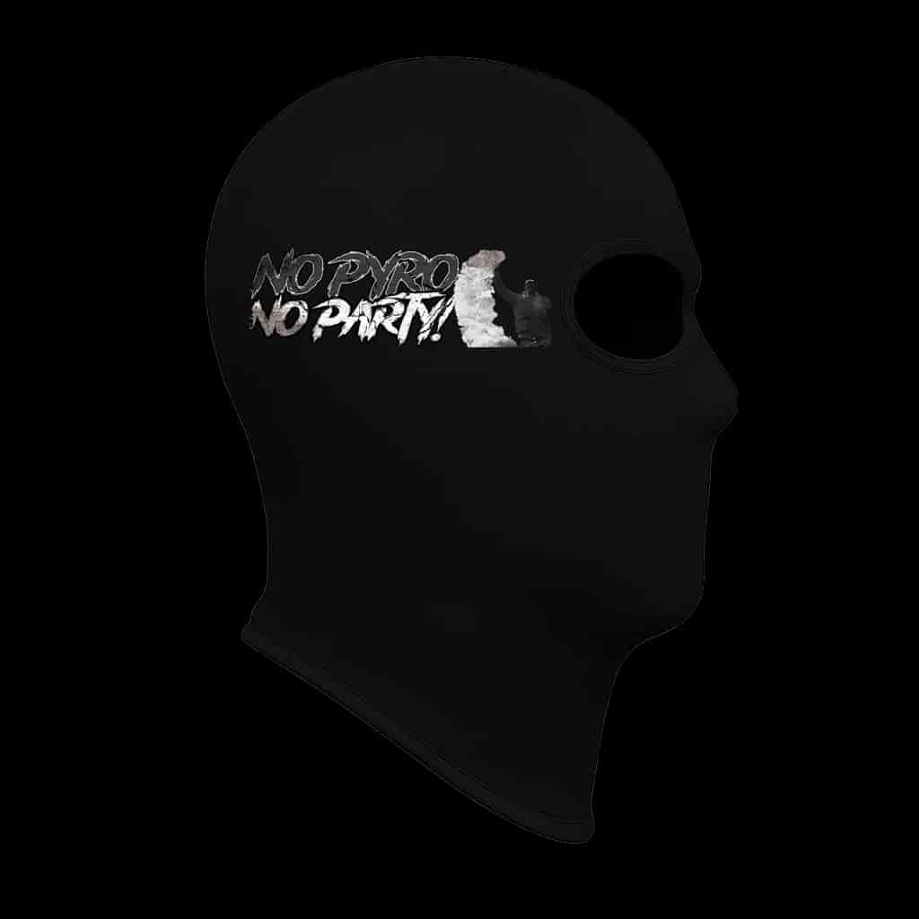 No pyro no party Balaclava