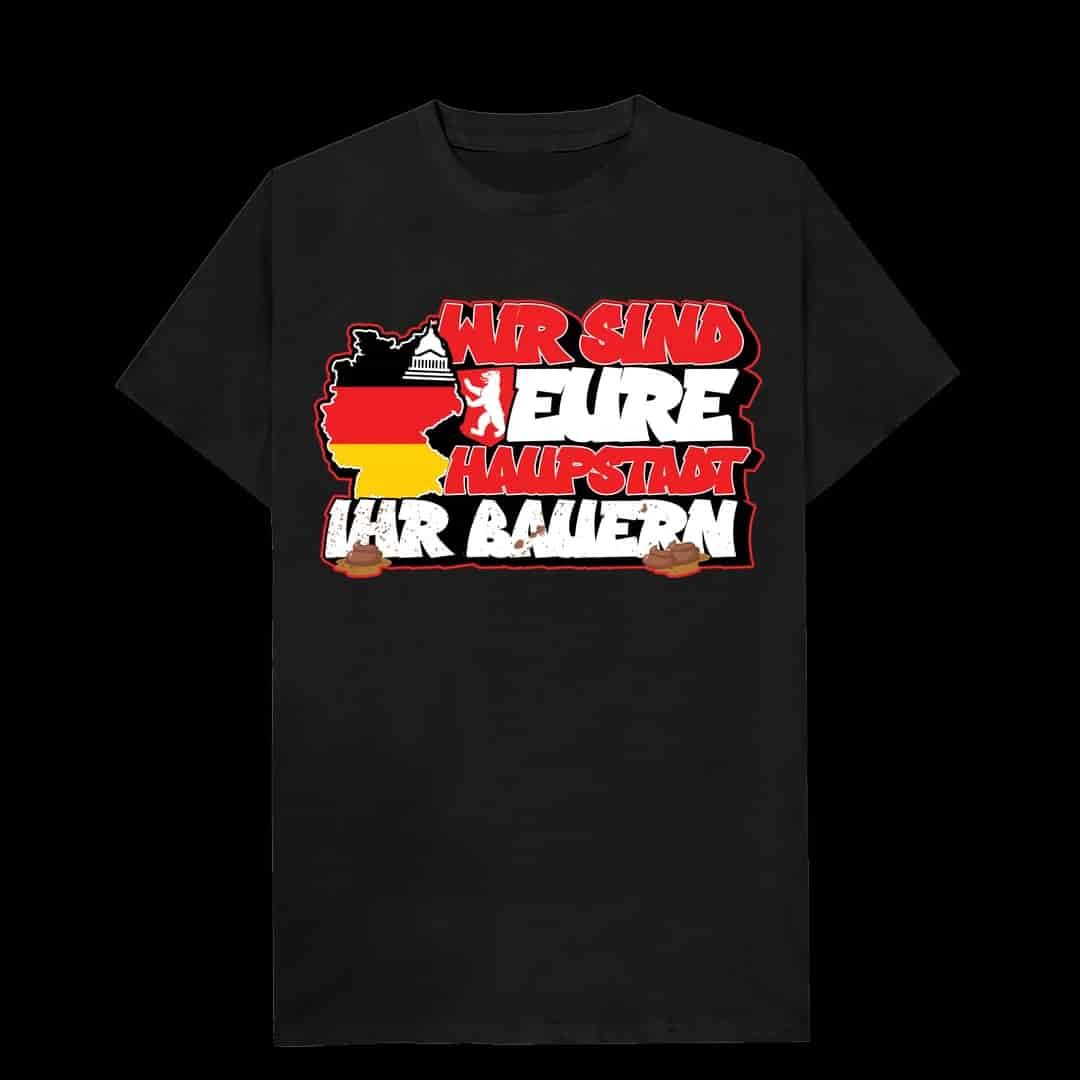 Wir sind eure haupstadt ihr bauern Tričko